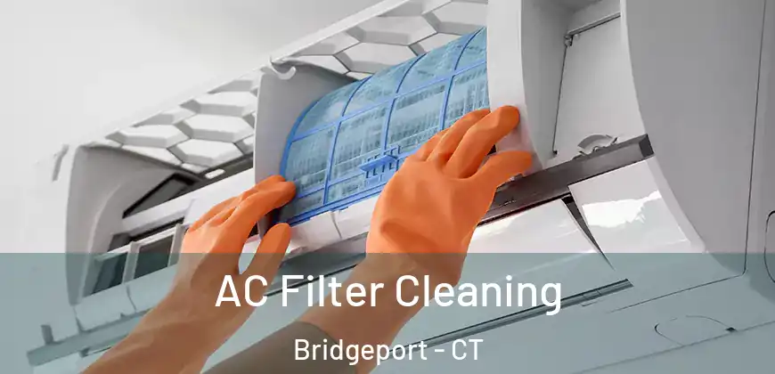 AC Filter Cleaning Bridgeport - CT