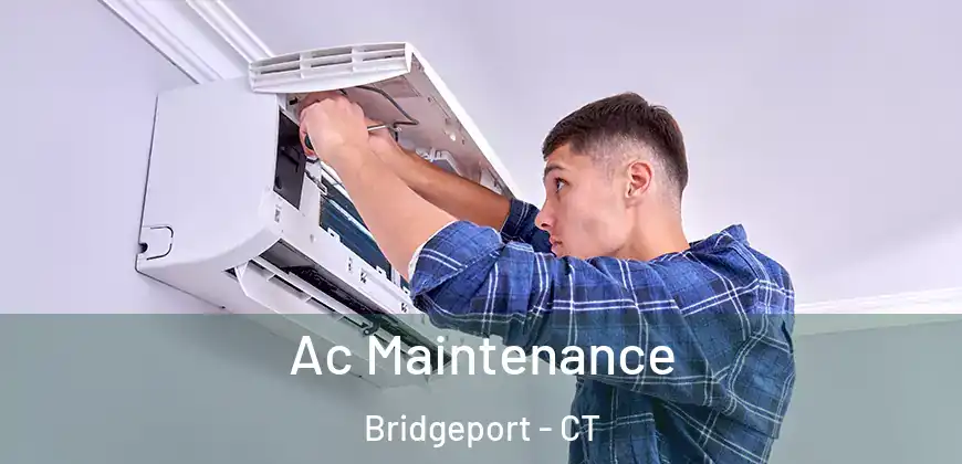 Ac Maintenance Bridgeport - CT