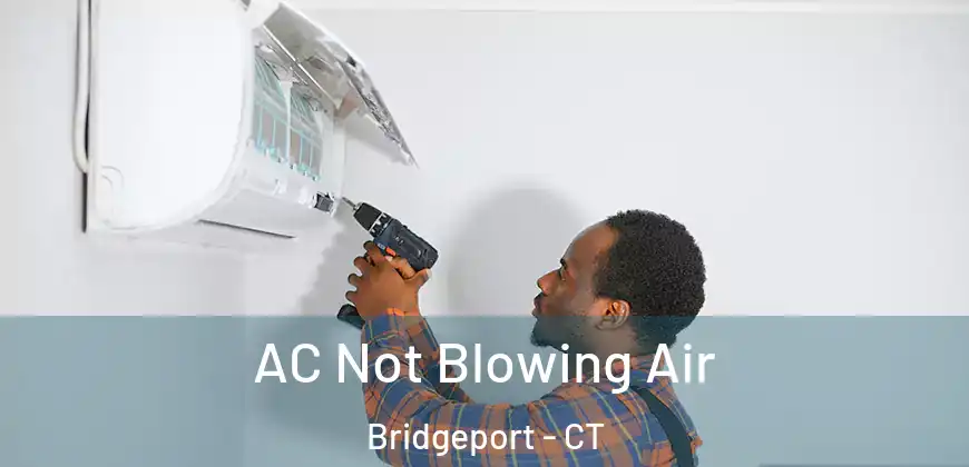 AC Not Blowing Air Bridgeport - CT