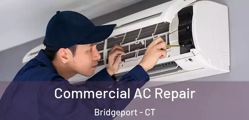 Commercial AC Repair Bridgeport - CT