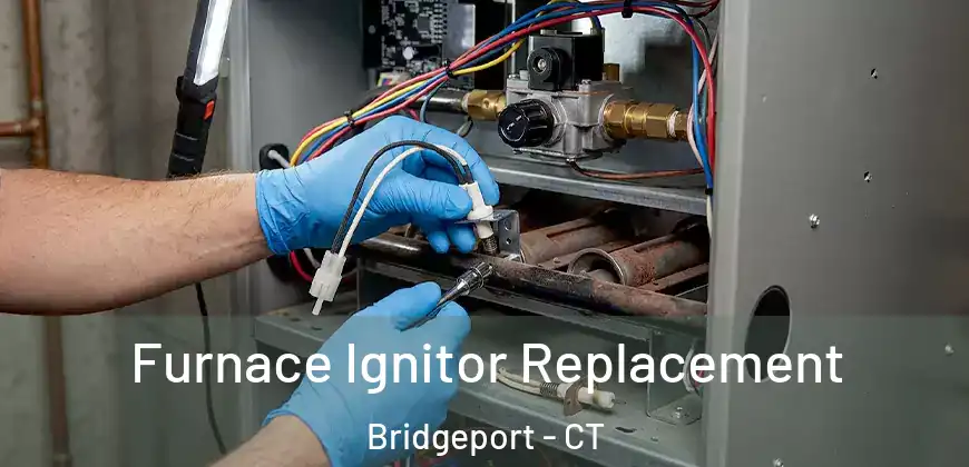 Furnace Ignitor Replacement Bridgeport - CT