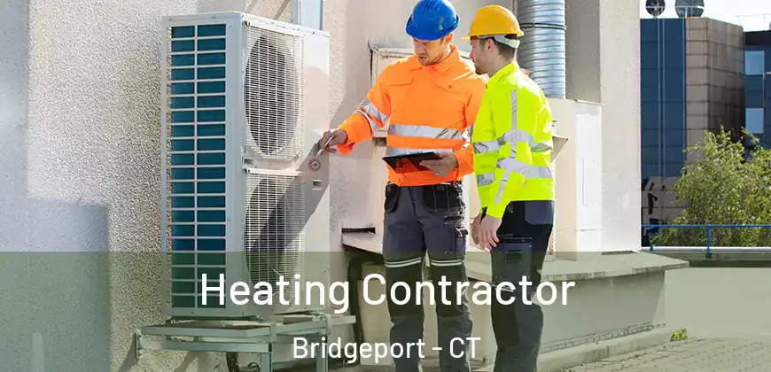  Heating Contractor Bridgeport - CT