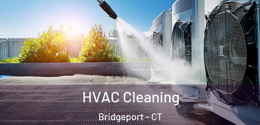 HVAC Cleaning Bridgeport - CT