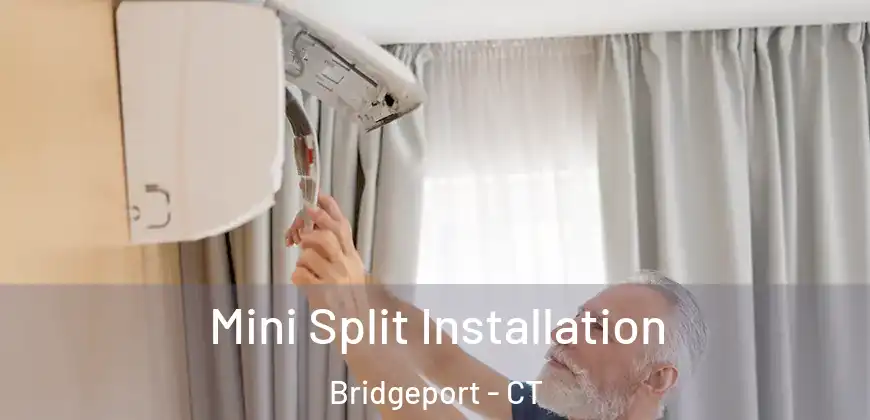 Mini Split Installation Bridgeport - CT